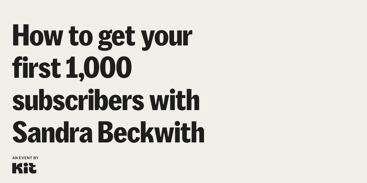How to get your first 1,000 subscribers with Sandra Beckwith - January ...