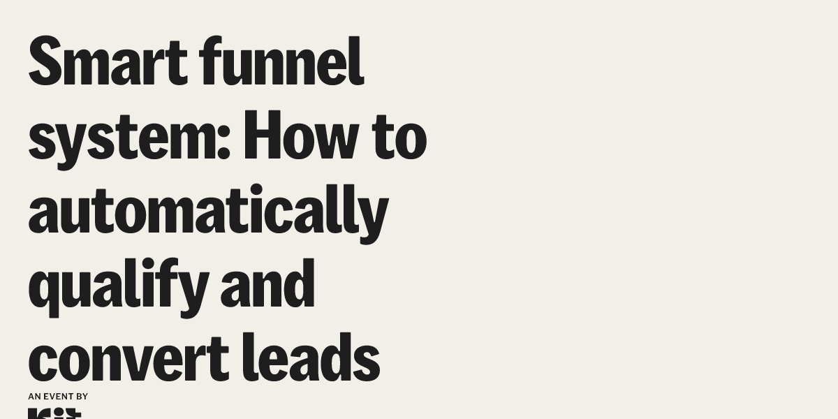 Smart funnel system: How to automatically qualify and convert leads ...